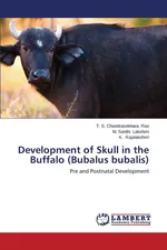 Development of Skull in the Buffalo (Bubalus bubalis) - T. S. Chandrasekhara Rao