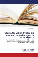 Computer Vision Syndrome among computer users in the workplace - Tope Akinbinu
