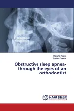 Obstructive sleep apnea- through the eyes of an orthodontist - Raksha Rajput