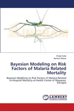 Bayesian Modeling on Risk Factors of Malaria Related Mortality - Chala Gutie
