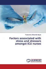 Factors assosciated with stress and stressors amongst ICU nurses - Trustworthy Sithembile Majuta