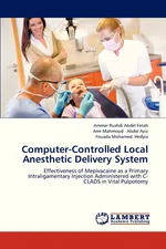 Computer-Controlled Local Anesthetic Delivery System - Fatah Ammar Rushdi Abdel