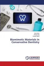 Biomimetic Materials in Conservative Dentistry - Alina Moin