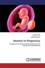 Anemia in Pregnancy - Nupur Singh