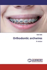 Orthodontic archwires - Nidhi Malik