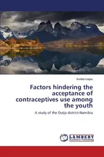 Factors hindering the acceptance of contraceptives use among the youth - Imelda Katjau