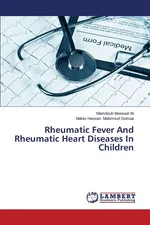 Rheumatic Fever and Rheumatic Heart Diseases in Children - Ali Mamdouh Moawad