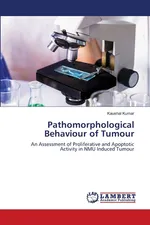 Pathomorphological Behaviour of Tumour - Kaushal Kumar