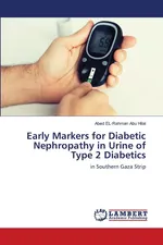 Early Markers for Diabetic Nephropathy in Urine of Type 2 Diabetics - Hilal Abed EL-Rahman Abu