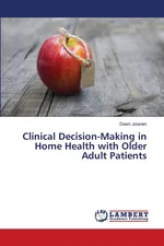 Clinical Decision-Making in Home Health with Older Adult Patients - Dawn Joosten