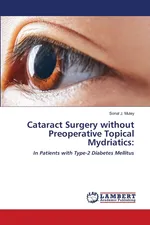 Cataract Surgery without Preoperative Topical Mydriatics - Muley Sonal J.