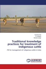 Traditional knowledge practices for treatment of indigenous cattle - Sunil Kumar