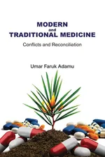 Modern and Traditional Medicine. Conflicts and Reconciliation - Umar Faruk Adamu