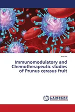 Immunomodulatory and Chemotherapeutic studies of Prunus cerasus fruit - Abid Ali