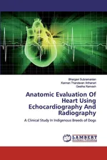 Anatomic Evaluation Of Heart Using Echocardiography And Radiography - Bhargavi Subramanian