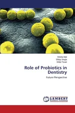 Role of Probiotics in Dentistry - Shikha Mali