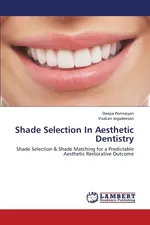 Shade Selection in Aesthetic Dentistry - Deepa Ponnaiyan