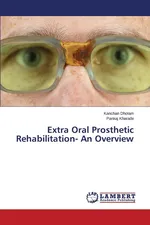 Extra Oral Prosthetic Rehabilitation- An Overview - Kanchan Dholam