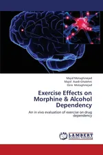 Exercise Effects on Morphine & Alcohol Dependency - Majid Motaghinejad