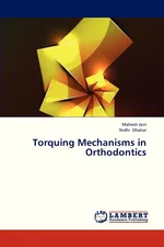 Torquing Mechanisms in Orthodontics - Mahesh Jain
