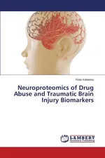 Neuroproteomics of Drug Abuse and Traumatic Brain Injury Biomarkers - Firas Kobeissy