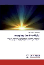 Imaging the Bio-Field - Neil Francis Blacklock
