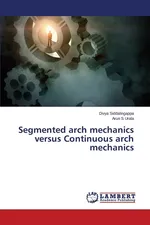 Segmented arch mechanics versus Continuous arch mechanics - Divya Siddalingappa