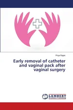 Early removal of catheter and vaginal pack after vaginal surgery - Priya Rajan