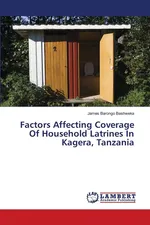 Factors Affecting Coverage Of Household Latrines In Kagera, Tanzania - James  Barongo Bashweka