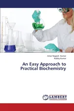 An Easy Approach to Practical  Biochemistry - Amar Nagesh Kumar