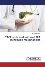 TACE with and without RFA in hepatic malignancies - Osama Sharara