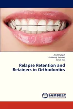 Relapse Retention and Retainers in Orthodontics - Amit Prakash