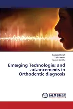Emerging Technologies and Advancements in Orthodontic Diagnosis - Sarabjeet Singh