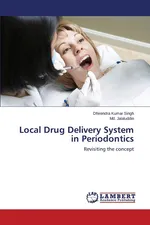 Local Drug Delivery System in Periodontics - Dhirendra Kumar Singh