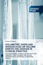 VOLUMETRIC OVERLOAD SHOCKS (VOS) OR VOLUME KINETIC (VK) SHOCKS IN CLINICAL PRACTICE - Ahmed Ghanem