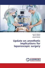 Update on anesthetic implications for laparoscopic surgery - José M. Belena