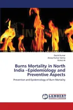 Burns Mortality in North India -Epidemiology and Preventive Aspects - Sachil Kumar