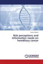 Risk perceptions and information needs on hereditary cancer - Careen Dankers