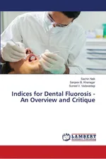 Indices for Dental Fluorosis - An Overview and Critique - Sachin Naik