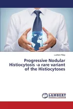 Progressive Nodular Histiocytosis -a rare variant of the Histiocytoses - Lushen Pillay