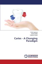Caries - A Changing Paradigm - Richa Agarwal