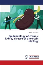 Epidemiology of chronic kidney disease of uncertain etiology - J.M.K.B. Jayasekara
