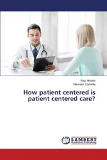 How patient centered is patient centered care? - Riaz Akseer