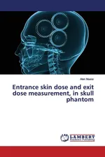 Entrance skin dose and exit dose measurement, in skull phantom - Alen Musisi
