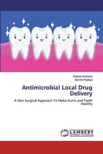 Antimicrobial Local Drug Delivery - Snehal Ambhore