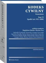 Kodeks cywilny. Komentarz. Tom VI. Spadki (art. 922–1088) - Agnieszka Dyszlewska-Tarnawska