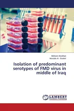 Isolation of predominant serotypes of FMD virus in middle of Iraq - Mohsen Alrodhan