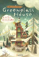Przygoda w Greenglass House - Kate Milford