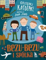 Bezu-bezu i spółka - Grzegorz Kasdepke