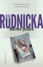Martwe jezioro - Olga Rudnicka